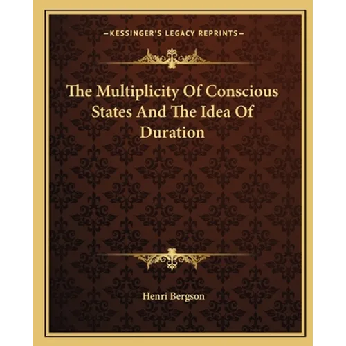 The Multiplicity Of Conscious States And The Idea Of Duration