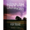 Hannah Unhinged: A Guided Bible Study for Teens