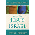 The Gospel of Matthew Through New Eyes Volume One: Jesus as Israel