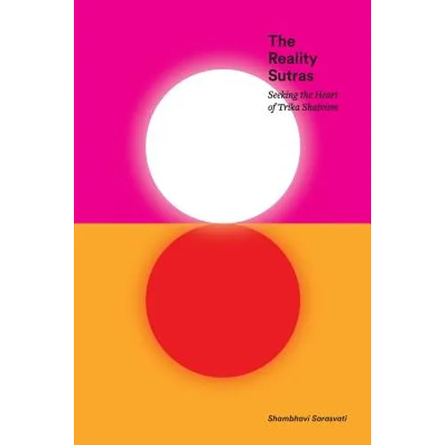 The Reality Sutras: Seeking the Heart of Trika Shaivism