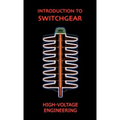 Introduction to Switchgear (High Voltage Engineering Series)