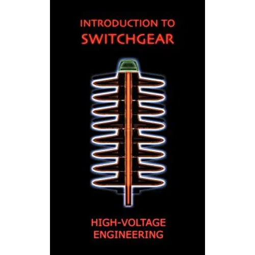 Introduction to Switchgear (High Voltage Engineering Series)