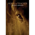 Horse as Teacher: The Path to Authenticity