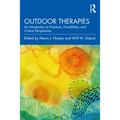 Outdoor Therapies: An Introduction to Practices, Possibilities, and Critical Perspectives