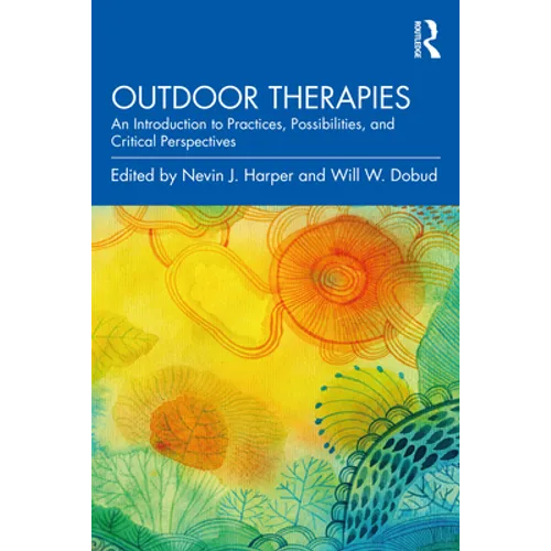 Outdoor Therapies: An Introduction to Practices, Possibilities, and Critical Perspectives