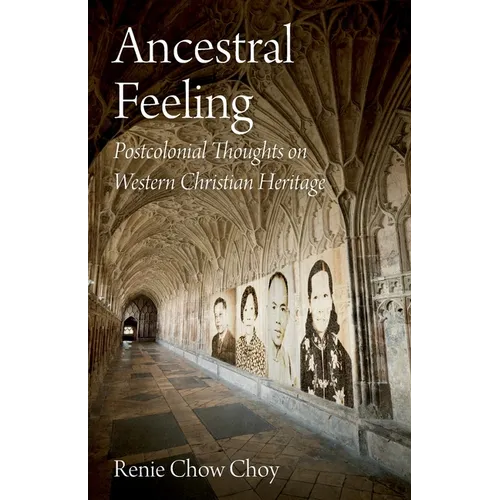 Ancestral Feeling: Postcolonial Thoughts on Western Christian Heritage