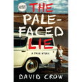 The Pale-Faced Lie: A True Story (Large Print)