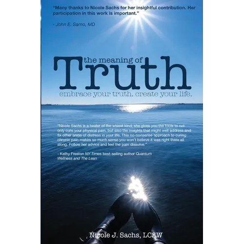 The Meaning of Truth: embrace your truth. create your life.