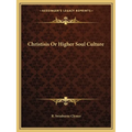 Christisis Or Higher Soul Culture
