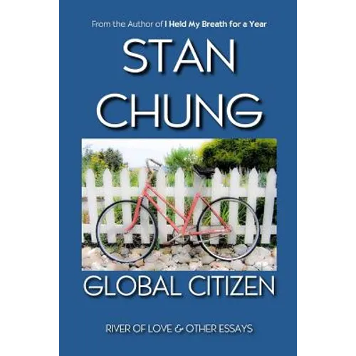 Global Citizen: River of Love and other essays