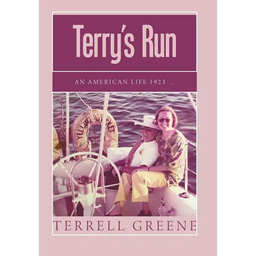 Terry's Run: An American Life 1923 ...