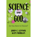 Science and God: Do You Have to Choose?