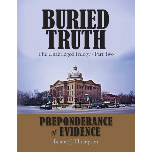 Buried Truth: The Unabridged Trilogy Part Two