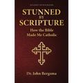 Stunned by Scripture: How the Bible Made Me Catholic
