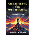 Words for Warriors: A PJ's Guide to Guts and Glory