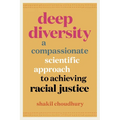 Deep Diversity: A Compassionate, Scientific Approach to Achieving Racial Justice