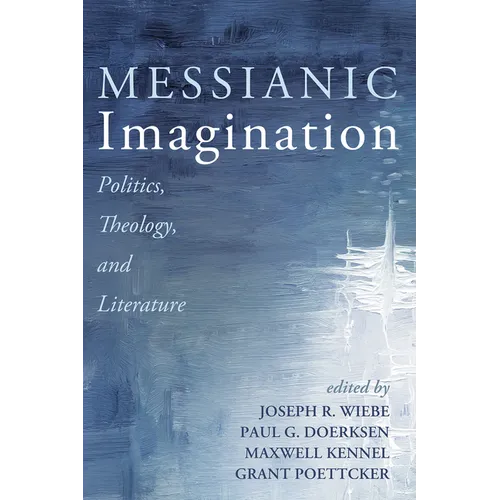 Messianic Imagination: Politics, Theology, and Literature