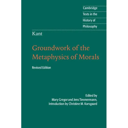 Kant: Groundwork of the Metaphysics of Morals