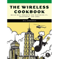 The Wireless Cookbook: Build Real Projects and Master Wi-Fi, Bluetooth, and Lora