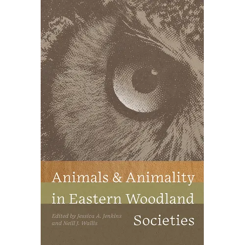 Animals and Animality in Eastern Woodland Societies