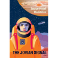 The Jovian Signal: Space Hotel Daedalus