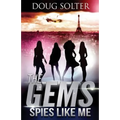 Spies Like Me: A Teen Spy Thriller