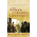The Power of the Blood Covenant: Uncover the Secret Strength in God's Eternal Oath