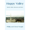 Happy Valley: Murder, Mafia, Mormons and More!