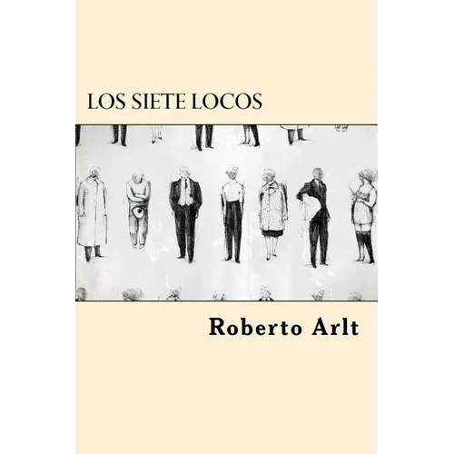 Los Siete Locos (Spanish Edition)