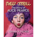 Sweet Oddball - The Story of Alice Pearce
