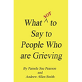 What Not to Say to People who are Grieving