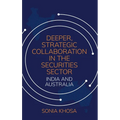 Deeper, Strategic Collaboration in the Securities Sector: India and Australia