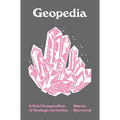 Geopedia: A Brief Compendium of Geologic Curiosities