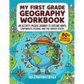 My First Grade Geography Workbook: An Activity-Packed Journey to Explore Maps, Continents, Oceans, and the United States