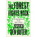 The Forest Fights Back: A Global Movement for the Rights of Nature