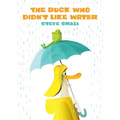 The Duck Who Didn't Like Water