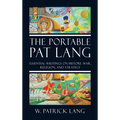 The Portable Pat Lang: Essential Writings on History, War, Religion, and Strategy