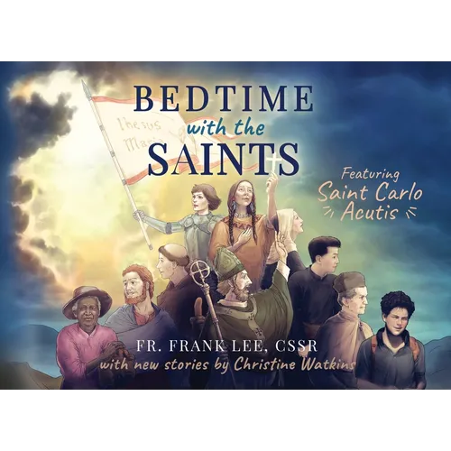 Bedtime with the Saints: Featuring Saint Carlo Acutis