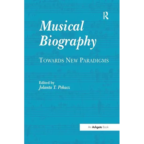Musical Biography: Towards New Paradigms