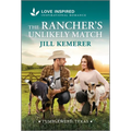 The Rancher's Unlikely Match: An Uplifting Inspirational Romance