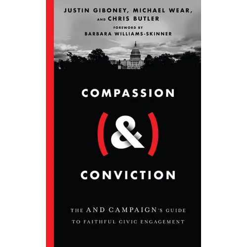 Compassion (&) Conviction: The and Campaign's Guide to Faithful Civic Engagement
