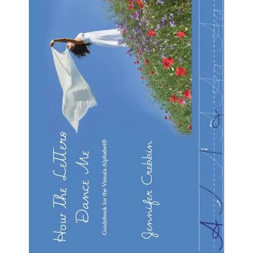 How the Letters Dance Me: Guidebook for the Vimala Alphabet