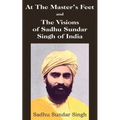 At The Master's Feet and The Visions of Sadhu Sundar Singh of India
