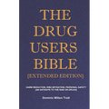 The Drug Users Bible [Extended Edition]: Harm Reduction, Risk Mitigation, Personal Safety