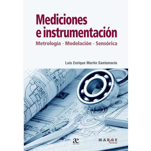 Mediciones e instrumentación: Metrología, modelamiento, sensórica