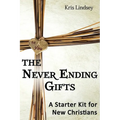 The Never Ending Gifts: A Starter Kit for New Christians