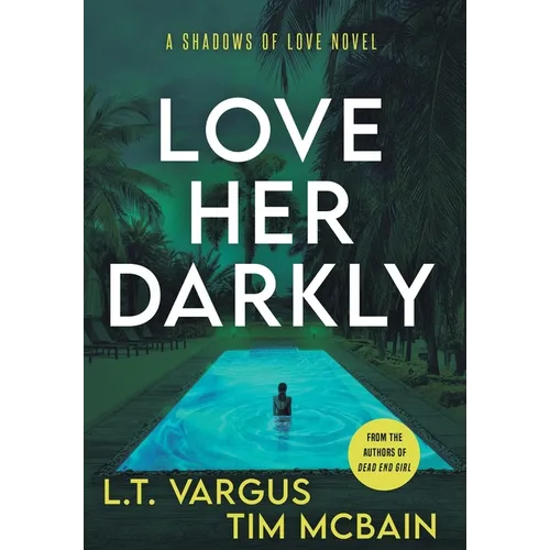 Love Her Darkly: A Psychological Thriller