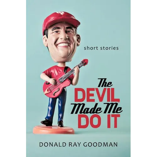The Devil Made Me Do It: Short Stories