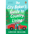 The City Baker's Guide to Country Living
