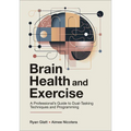 Brain Health and Exercise: A Professional's Guide to Dual-Tasking Techniques and Programming